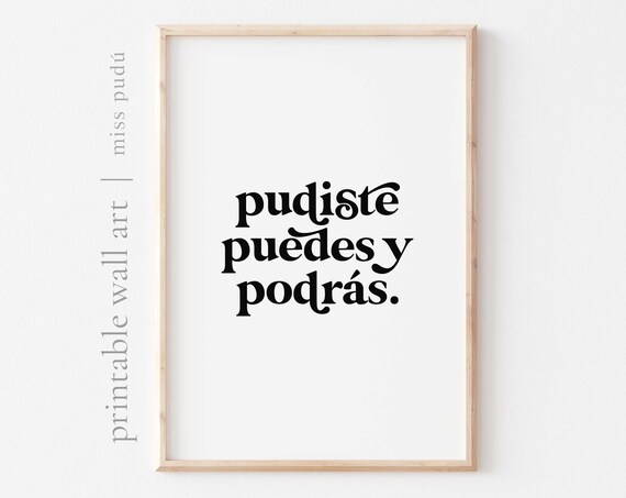 Pudiste Puedes Y Podrías Quote Art Print