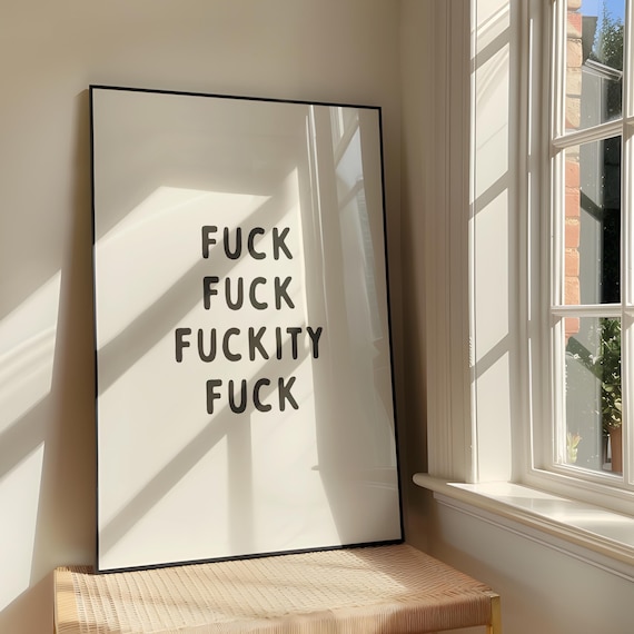 Fuck Fuckity Wall Art Print Bold Sassy Adult Humour Swearing Typography Poster Design Artwork