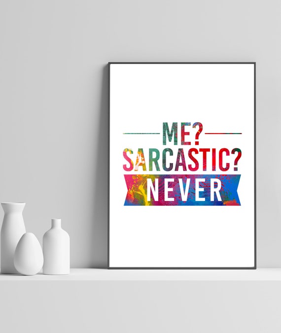 Me Sarcastic Never Dorm Room Decor Teenager Bedroom Wall Prints Sassy Quotes Quirky Quote Posters