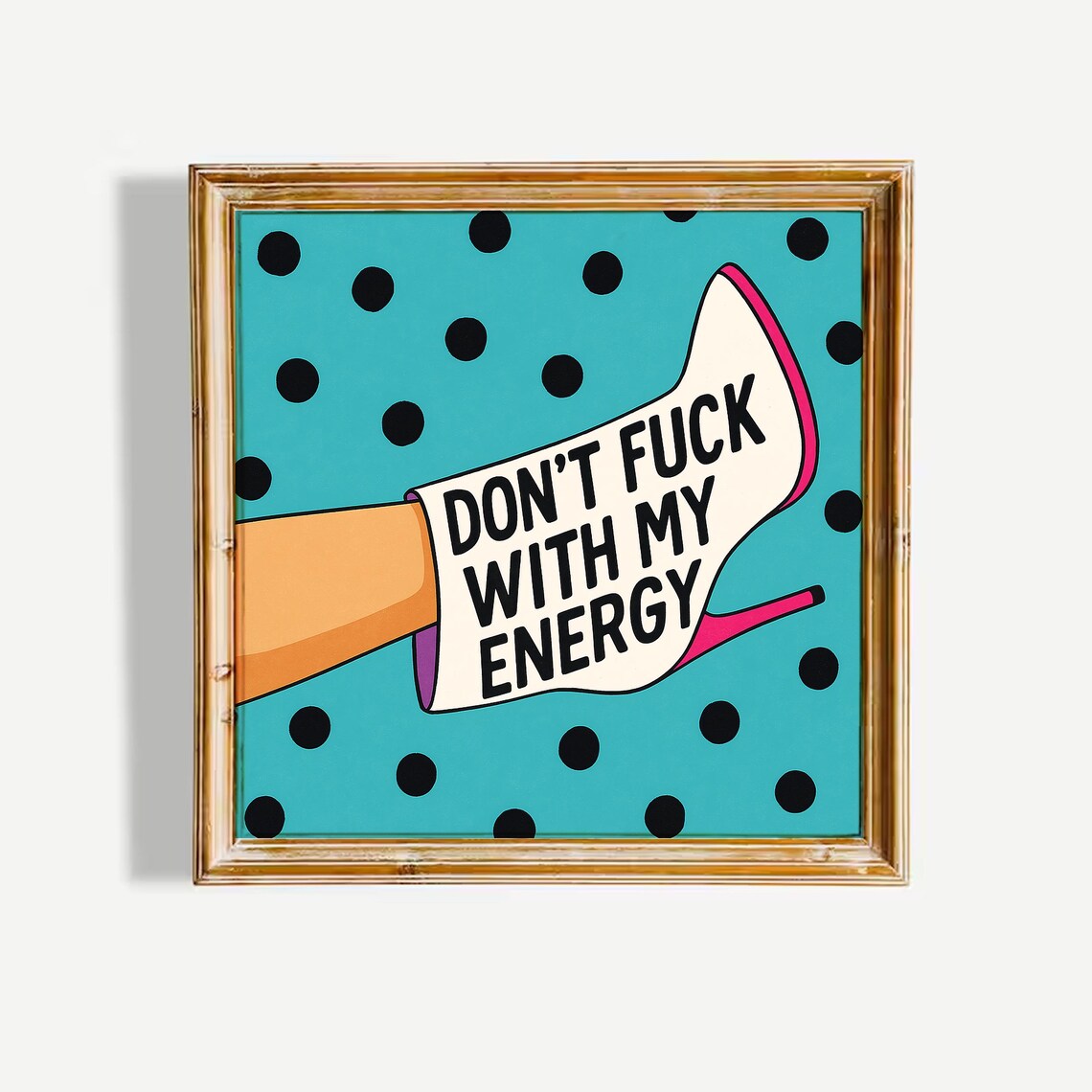 Don't Fuck with My Energy Bold Quote Poster with Megaphone Pop Art