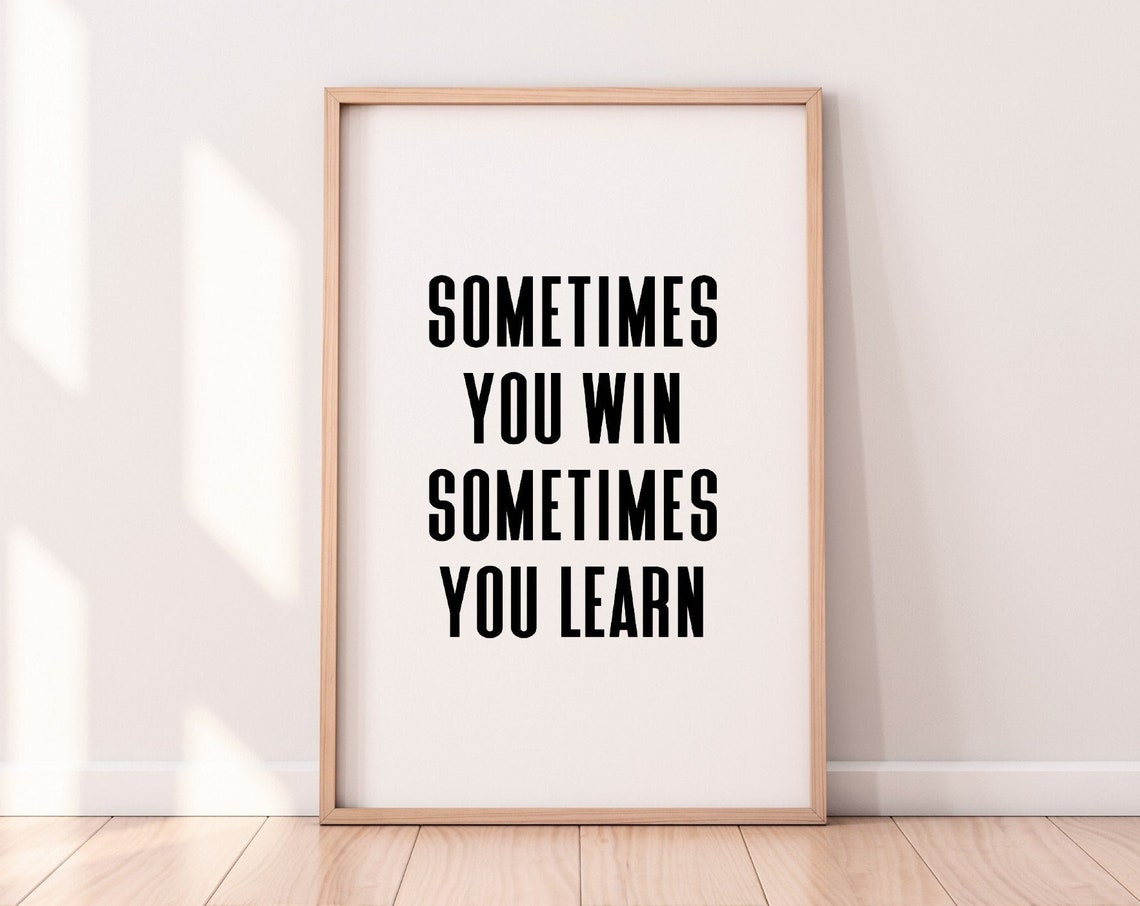 Printable Wall Art Prints Sometimes You Win Home Decor Inspirational Quotes Motivational Poster Office