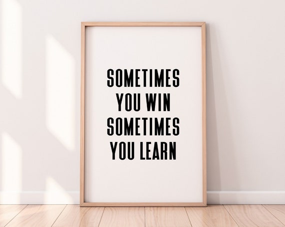 Printable Wall Art Prints Sometimes You Win Home Decor Inspirational Quotes Motivational Poster Office