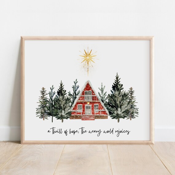 A Thrill Of Hope The Weary World Rejoices Christmas Cabin Print