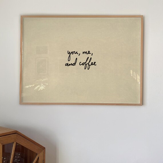 You Me And Coffee Script Quote Minimalist Kitchen Decor Poster