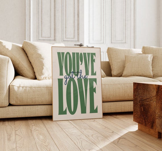 You’ve Got the Love Lyrics Art Print