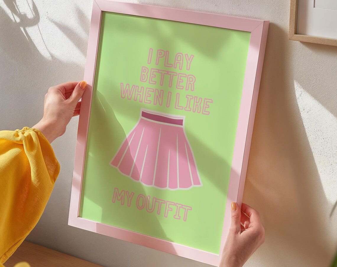 I Play Better When I Like My Outfit Pink Tennis Skirt Sports Poster