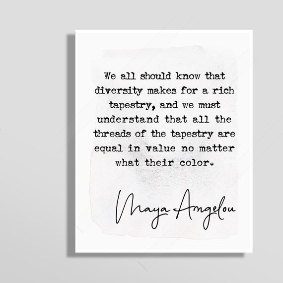 Maya Angelou Diversity Quote Art Print, Graduation Gift