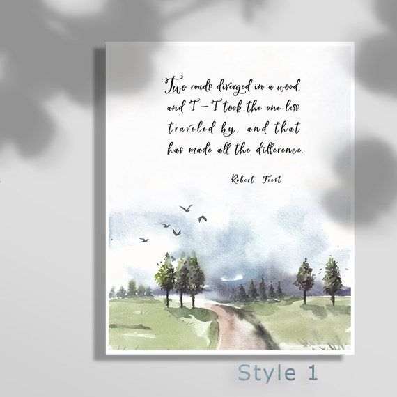 Robert Frost Inspirational Quote Two Roads Diverged In A Wood And I I Took The One Less Traveled By Literature Quote Housewarming Gift