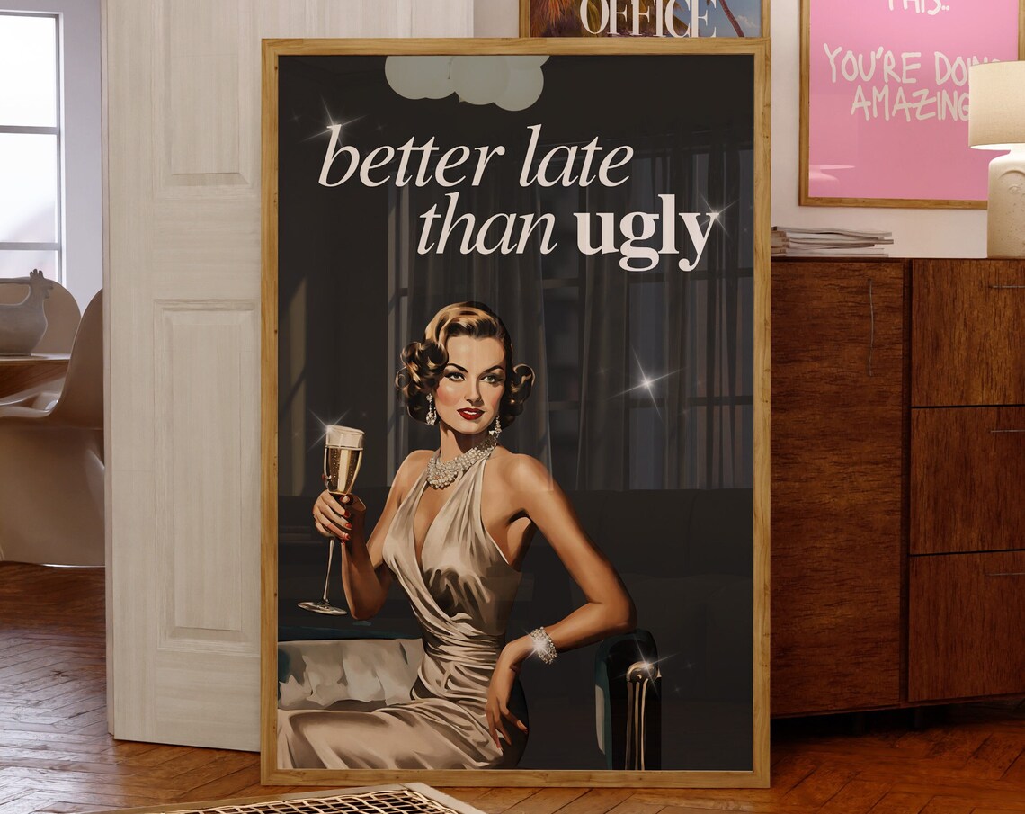 Better Late Than Ugly Retro Style Poster Print