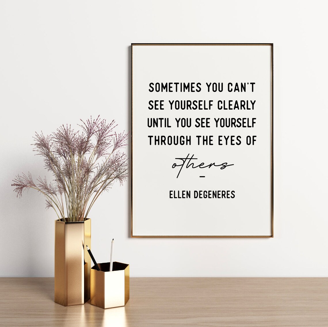 Ellen DeGeneres See Yourself Through Eyes Of Others Quote Poster - Image 5