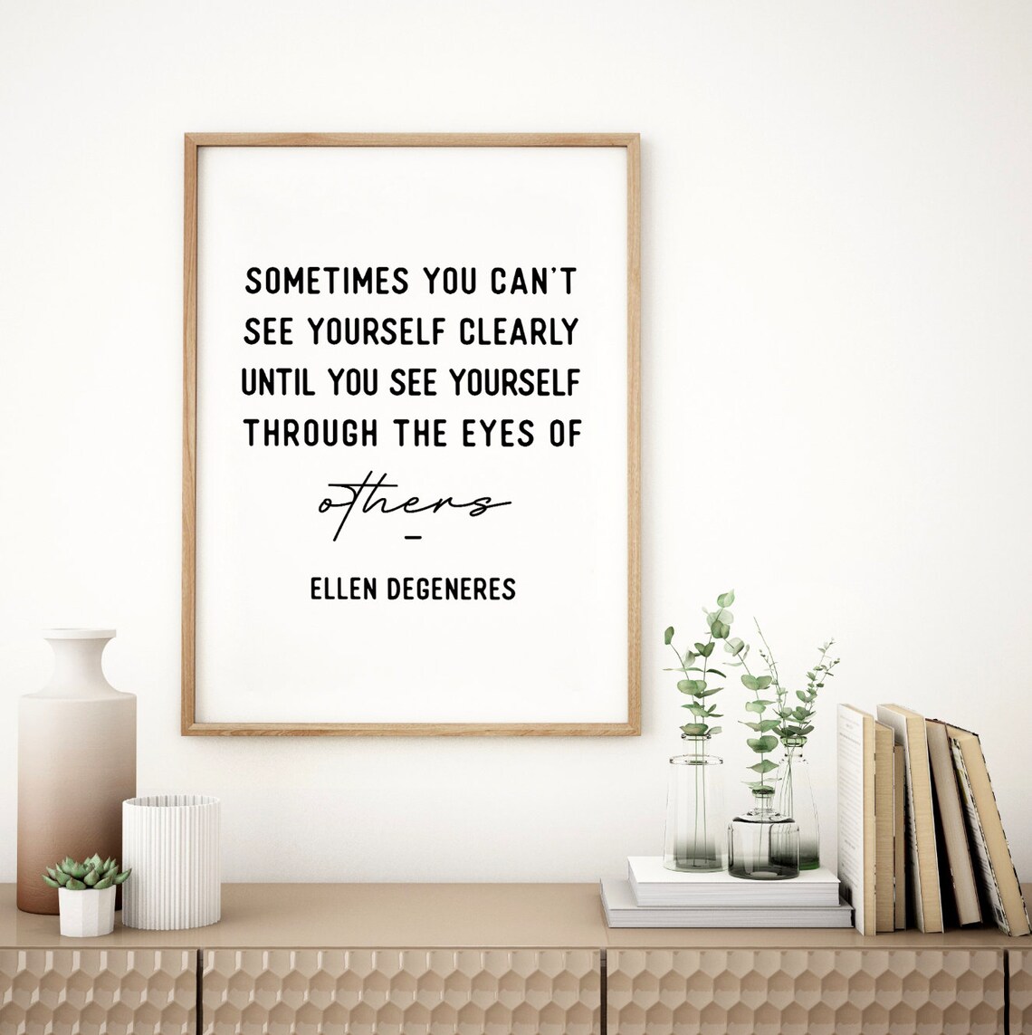 Ellen DeGeneres See Yourself Through Eyes Of Others Quote Poster - Image 2