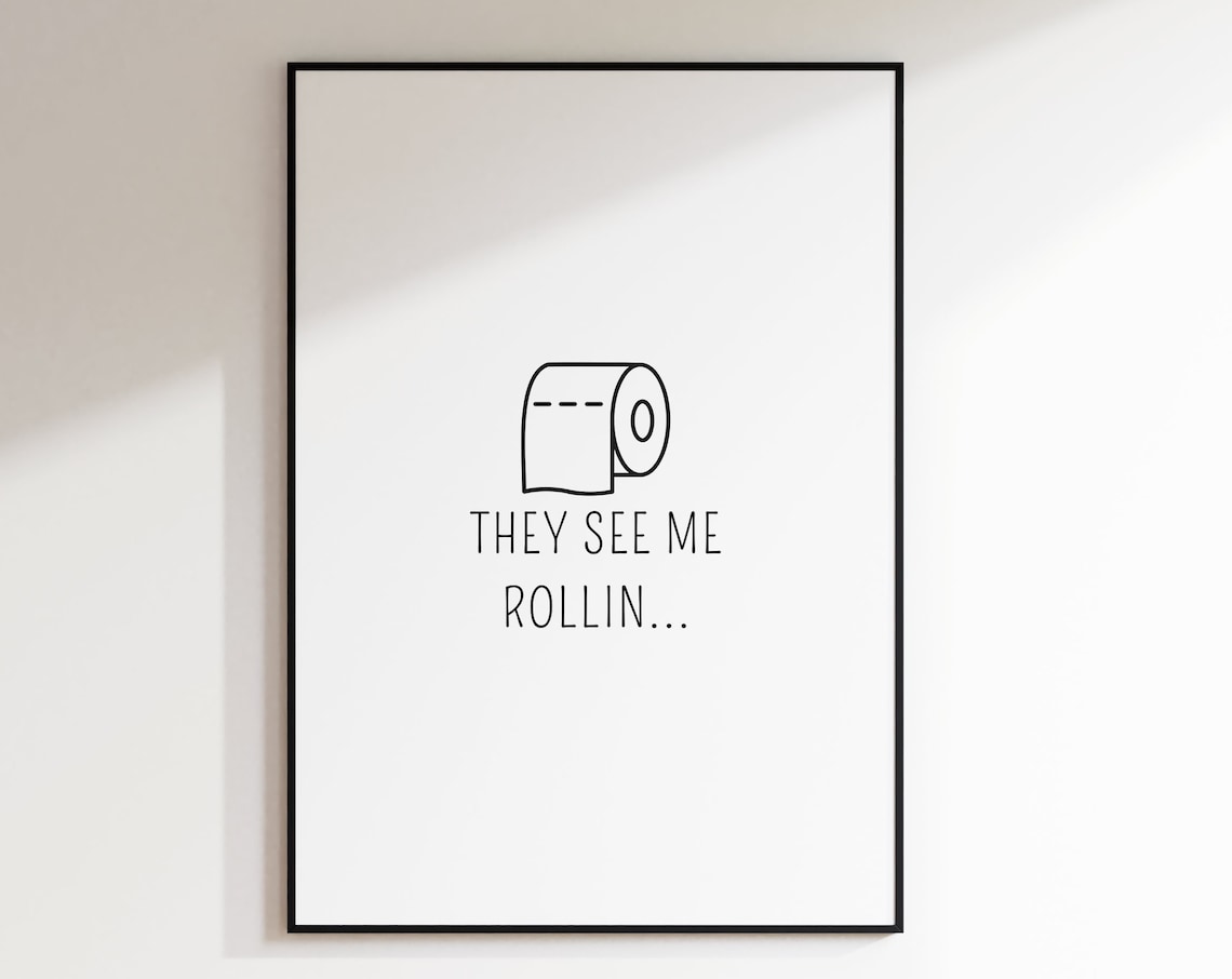 They See Me Rolling Poster For The Guest Toilet Guest Toilet Poster Bathroom Poster Picture For Toilet Toilet Poster Loo