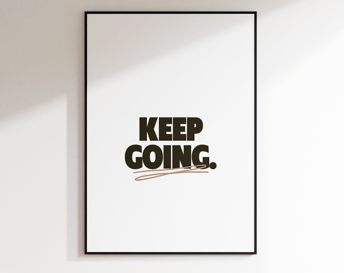 Keep Going Motivational Quote, Mental Health Poster