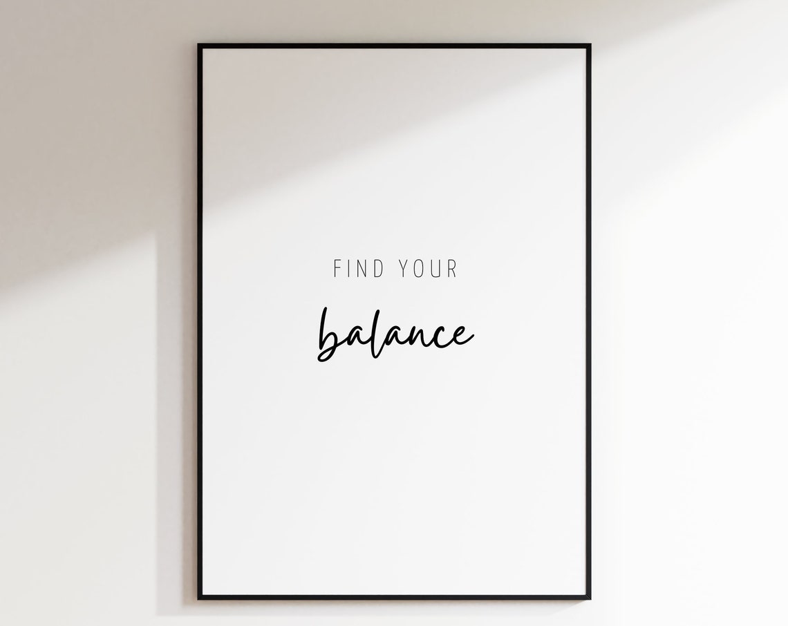 Find Your Balance Balance Is The Key Balance Poster Quote Poster Picture Keep Your Balance Quote Poster To Print Balance
