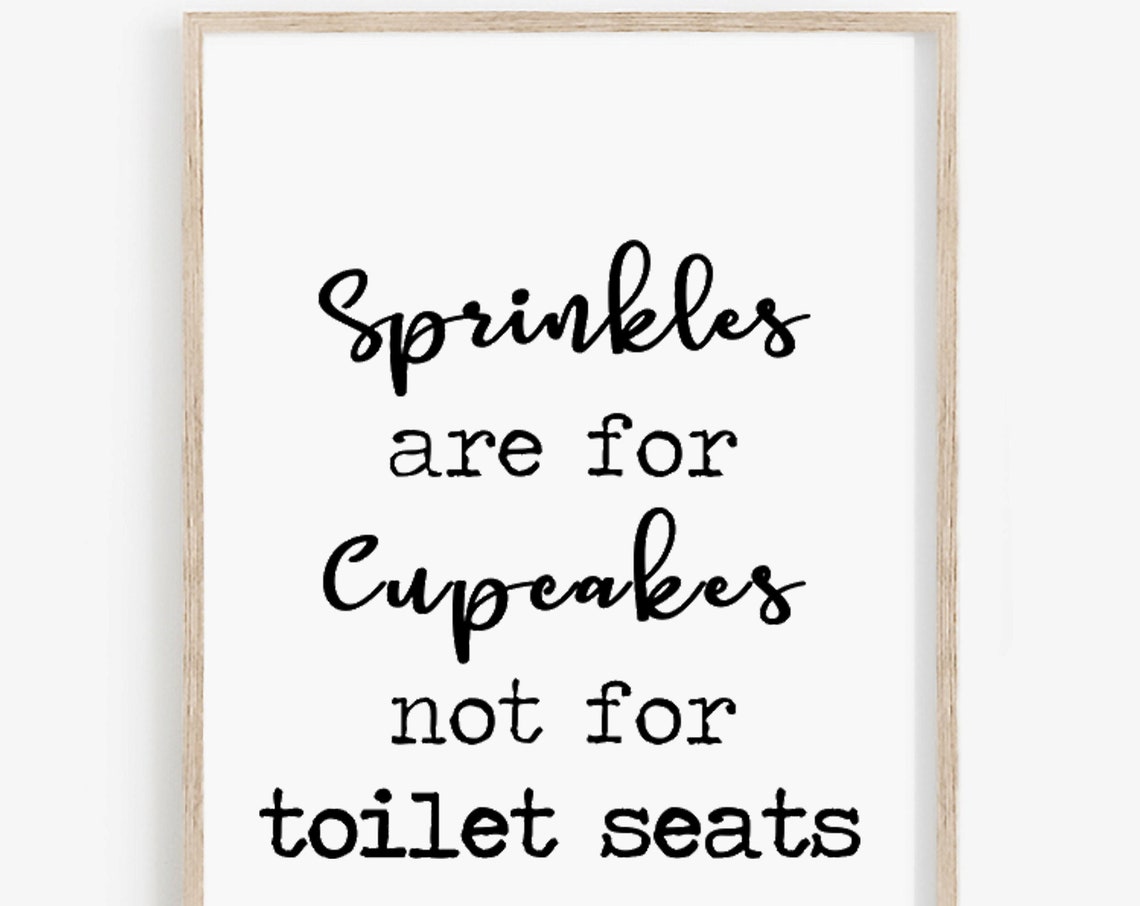Sprinkles Are for Cupcakes Not for Toilet Seats Funny Bathroom Poster