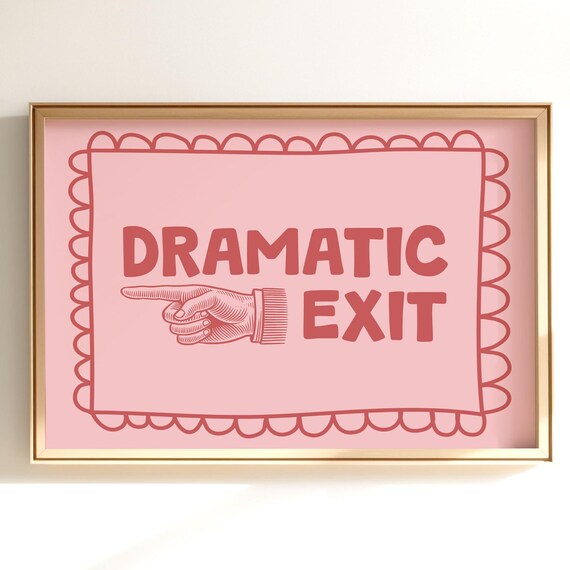 Dramatic Exit Pink Retro Typography Funny Quote Poster For Dorm Room Decor