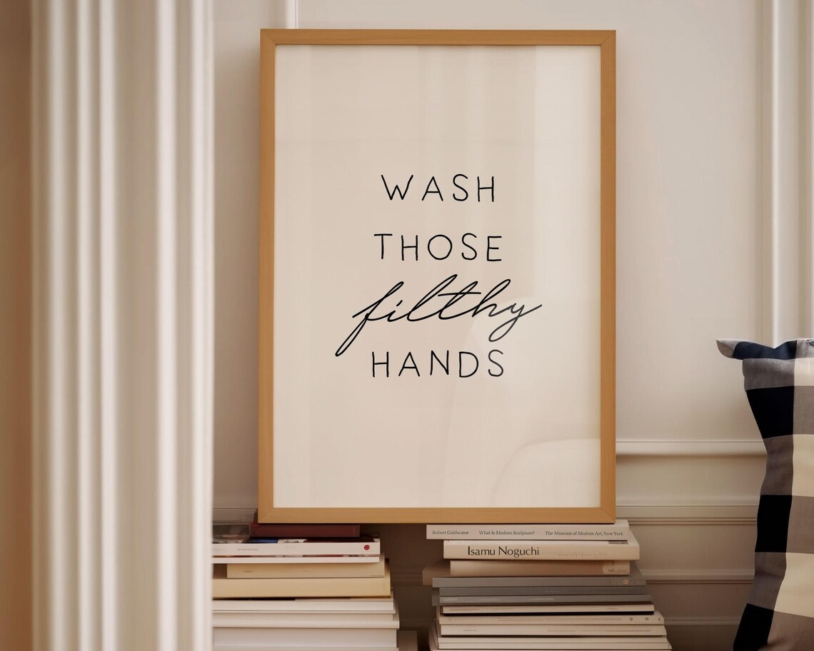 Wash Those Filthy Hands Bathroom Wall Art, Black And White - Image 2