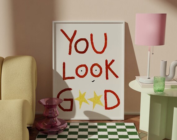 Art Poster Colorful Wall You Look Good Typo Print Instant Funny Retro