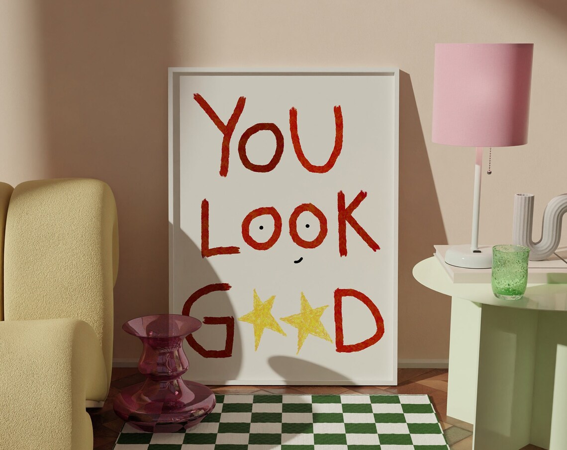 You Look Good Playful Typography Face Affirmation Fun Quote Poster