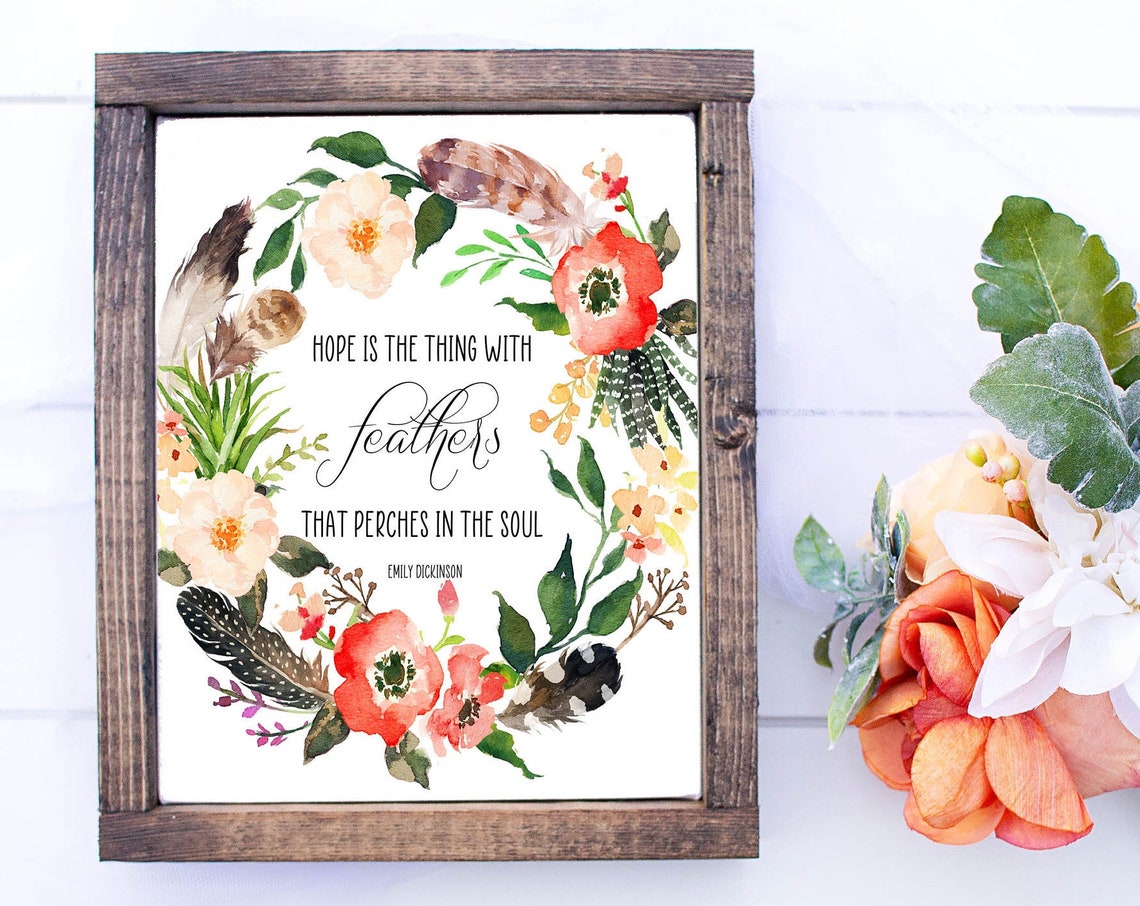 Hope Is The Thing With Feathers Emily Dickinson Quote Floral Poster