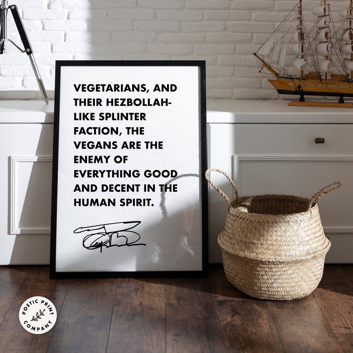 Anthony Bourdain Vegetarians Vegans Enemy Good Decent Humor Poster - Image 4