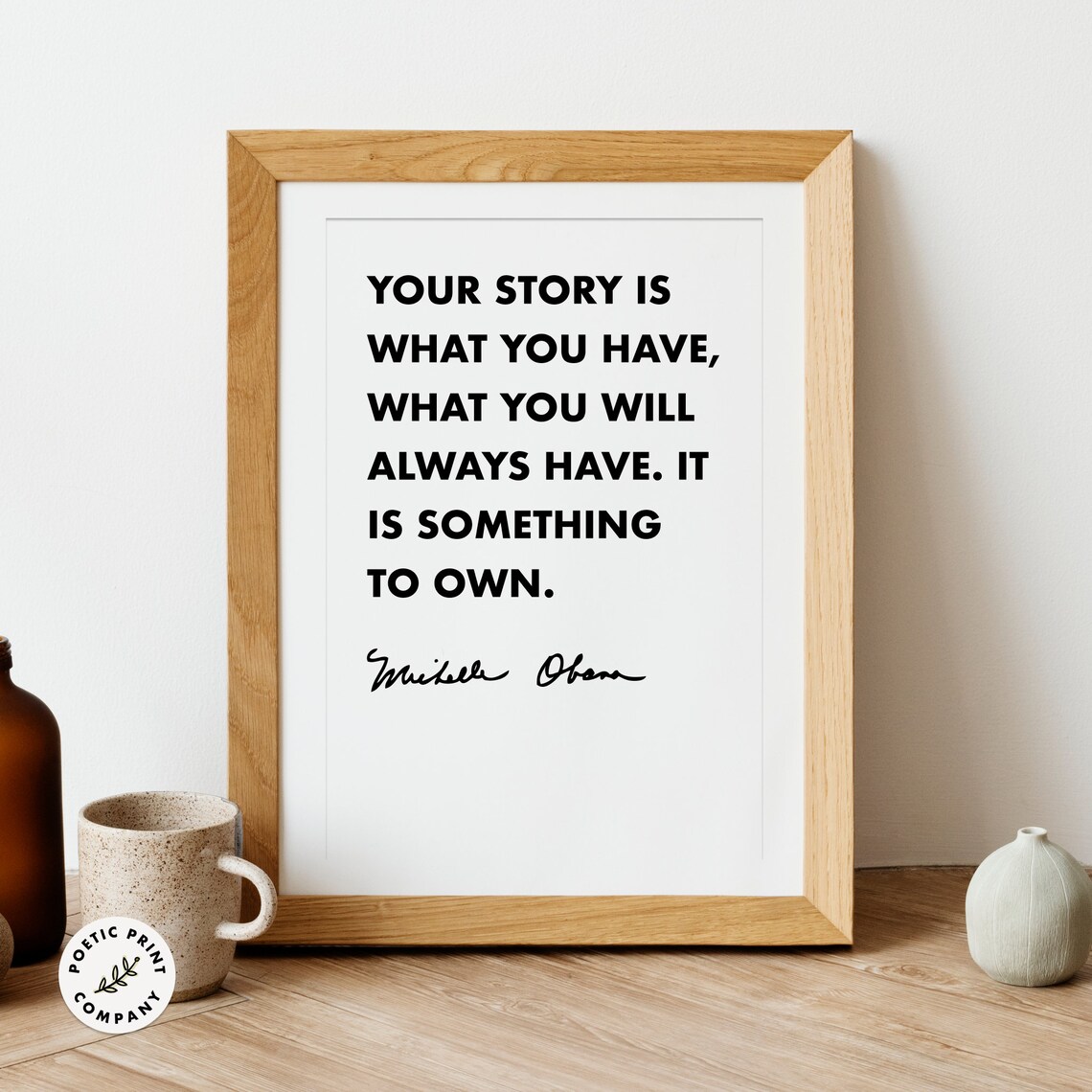 Michelle Obama Your Story Is What You Have Own It Quote Wall Art - Image 3