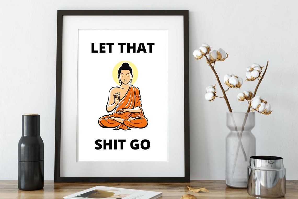 Din A4 Art Print Unframed Saying Let That Shit Go Buddha Yoga Mediation Bathroom Typography Image Poster Gift - Image 2