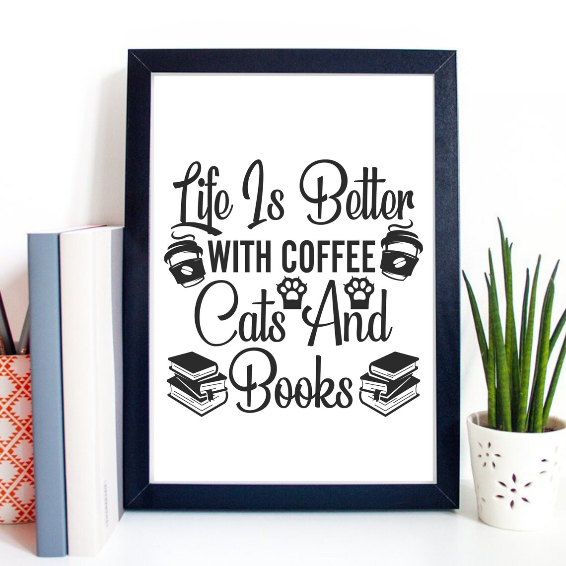 Life Is Better With Coffee Cats And Books Quote Wall Art Poster Gift - Image 3
