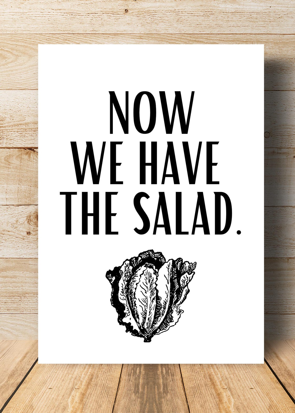Now We Have The Salad Funny English Kitchen Quote Lettuce Art Poster - Image 3