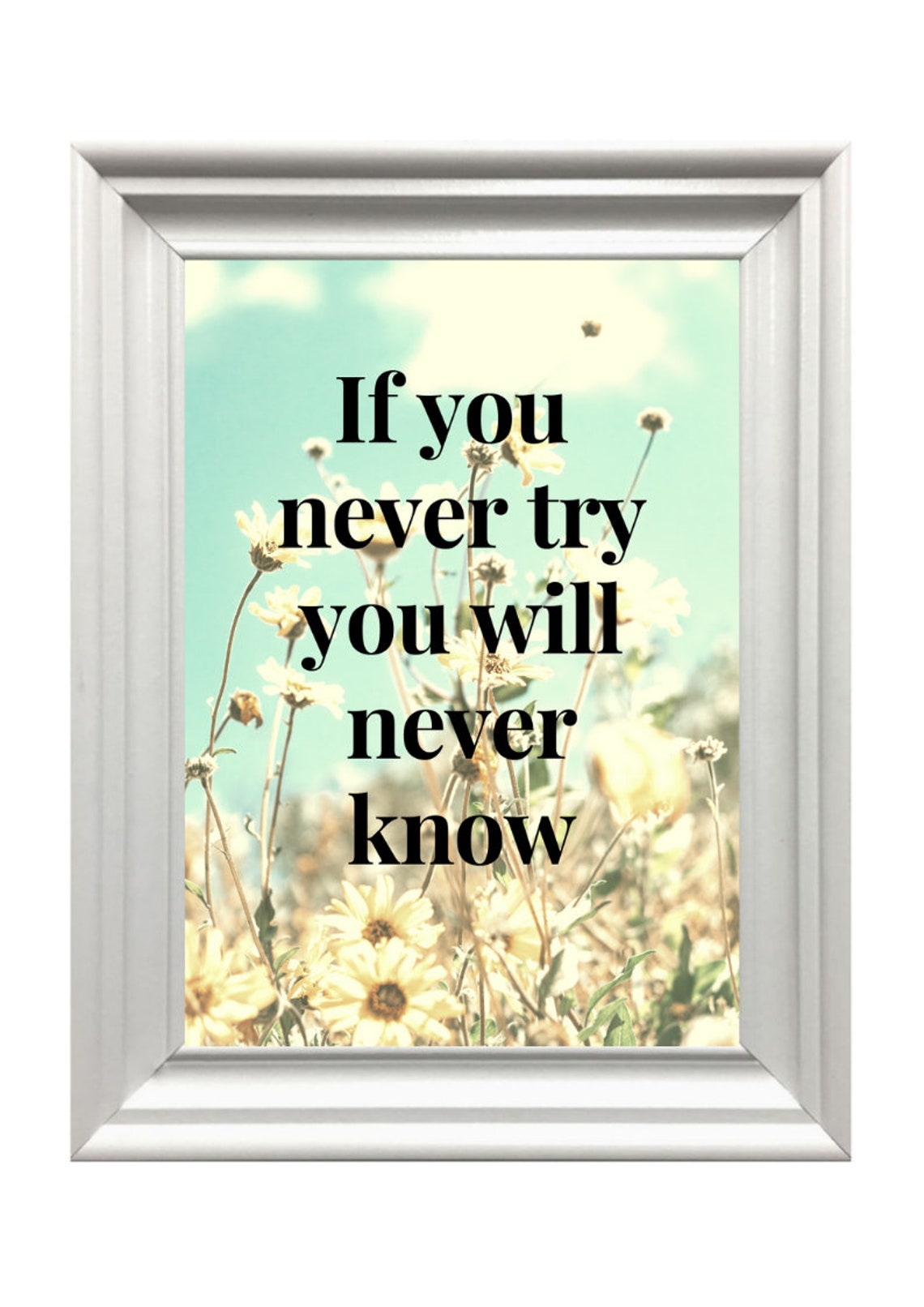 If You Never Try You Will Never Know Wildflower Quote Wall Art Print - Image 3