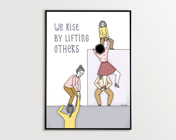 We Rise by Lifting Others Sisterhood Empowerment Quote Poster