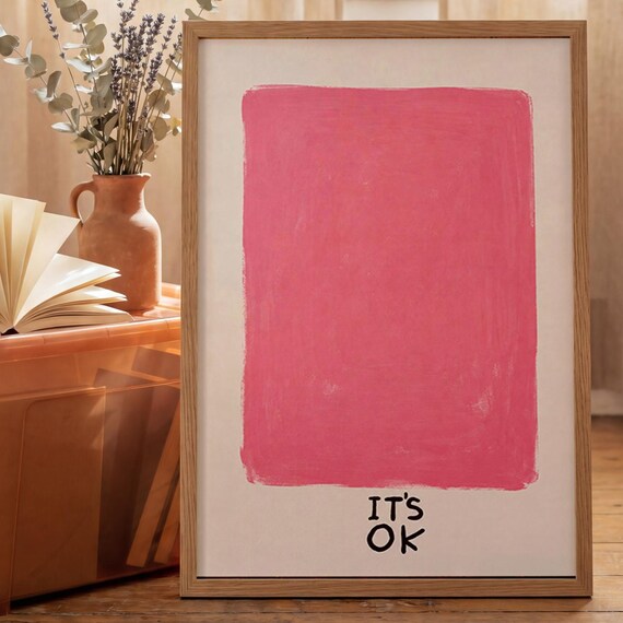 Its Ok Pink Painted Color Field Minimalist Self-Care Quote Poster