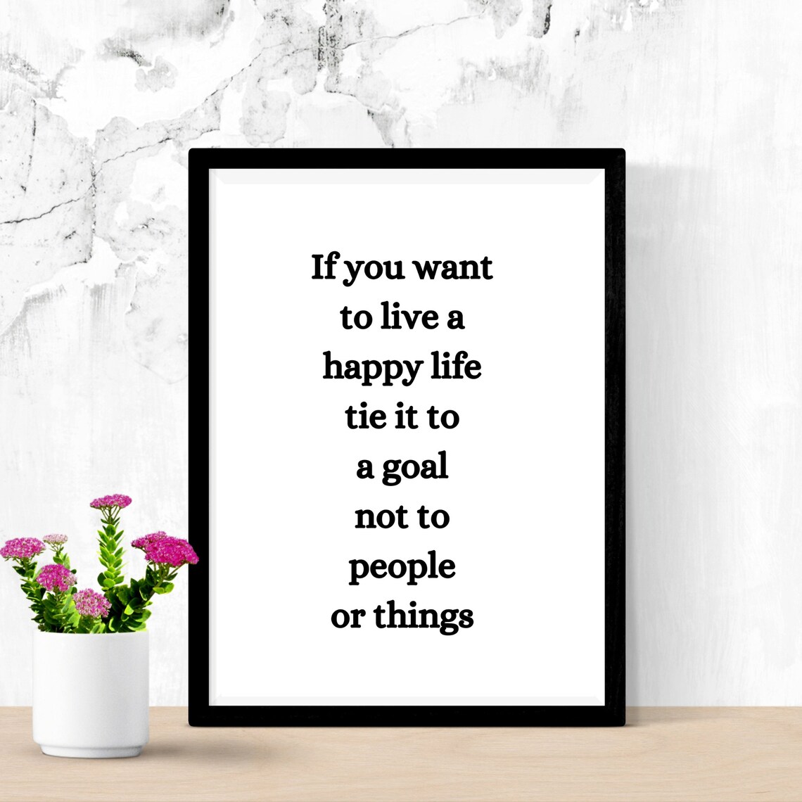 If You Want To Live A Happy Life Tie It To A Goal Inspirational Poster - Image 3