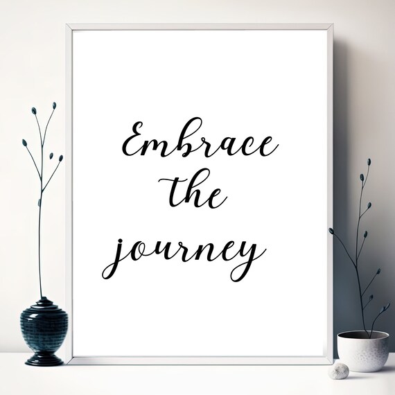 Embrace The Journey Calligraphy Script Inspirational Quote Wall Poster