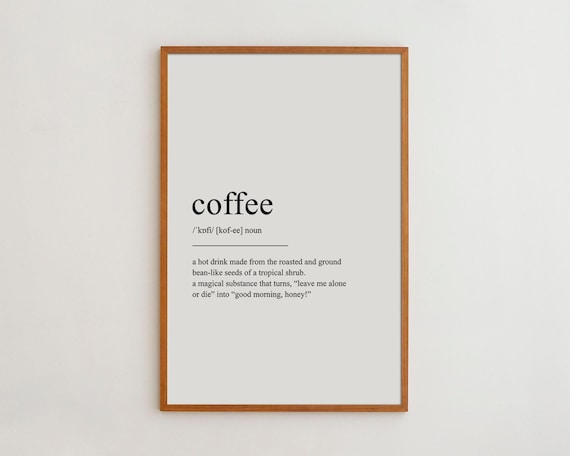 Coffee Definition Art Print, Black And White Poster