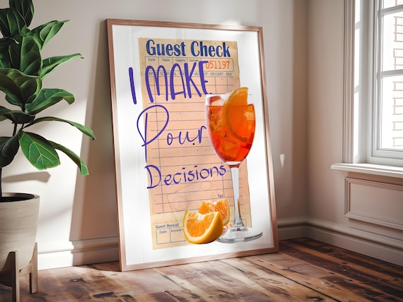 Funny I Make Pour Decisions Aperol Spritz Bar Quote Art Poster