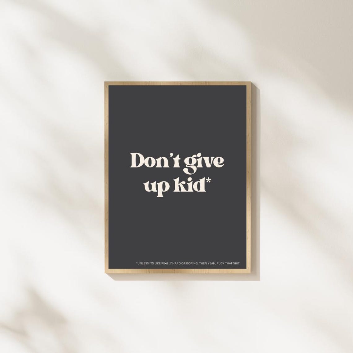 Funny Motivational Quote Print Dont Give Up Kid Modern Typography