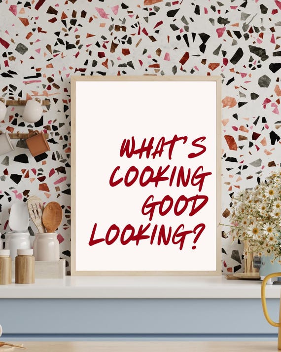Funny Kitchen Quote Print Whats Cooking Good Looking