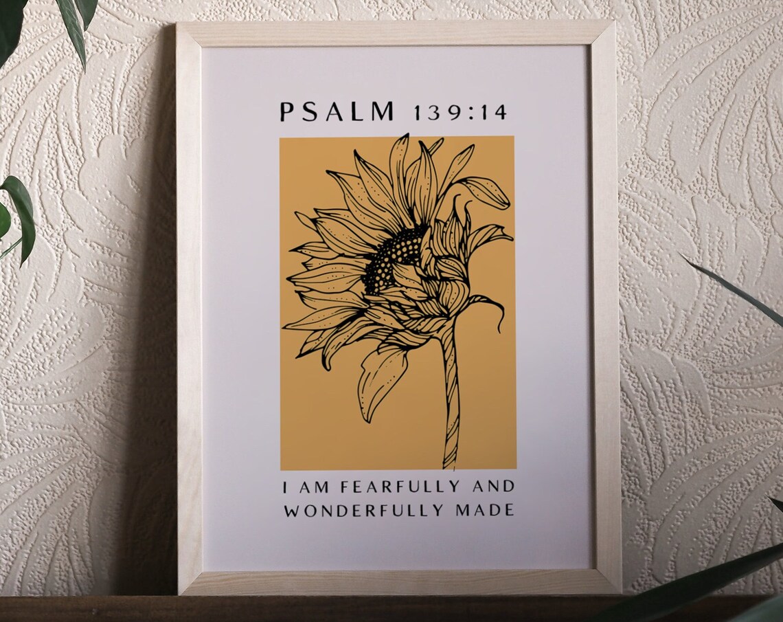 Fearfully And Wonderfully Made Psalm 139:14 Sunflower Art Print