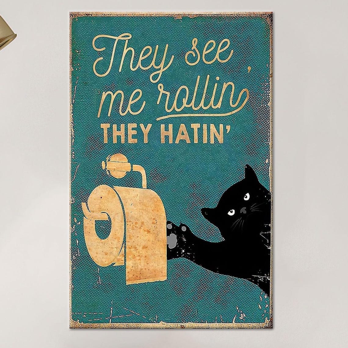 They See Me Rollin Funny Black Cat Toilet Paper Bathroom Poster