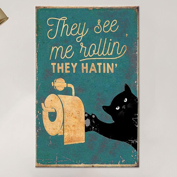 They See Me Rollin Funny Black Cat Toilet Paper Bathroom Poster