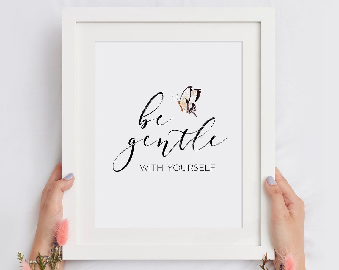 Be Gentle With Yourself Calm Butterfly Self Care Quote Wall Art