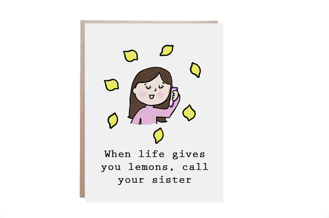 When Life Gives You Lemons Call Your Sister Funny Card Poster