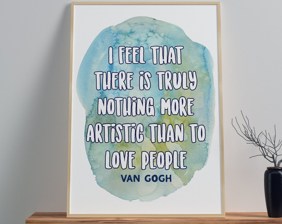 Van Gogh Love People Nothing More Artistic Quote Watercolor Poster