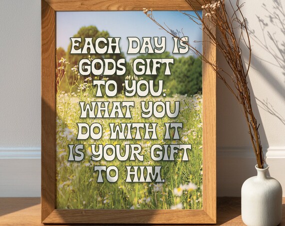 Each Day Is Gods Gift To You Sunny Wildflower Meadow Quote Poster
