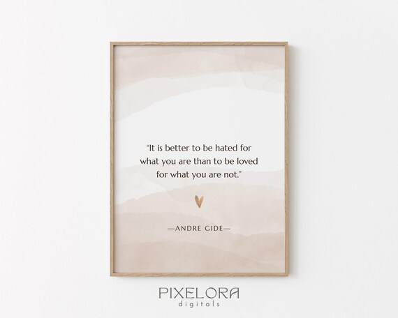 Andre Gide Hated for What You Are Inspirational Quote Poster