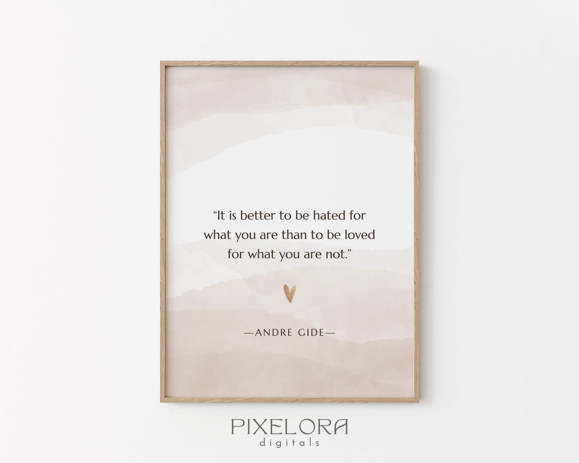 Andre Gide Hated for What You Are Inspirational Quote Poster