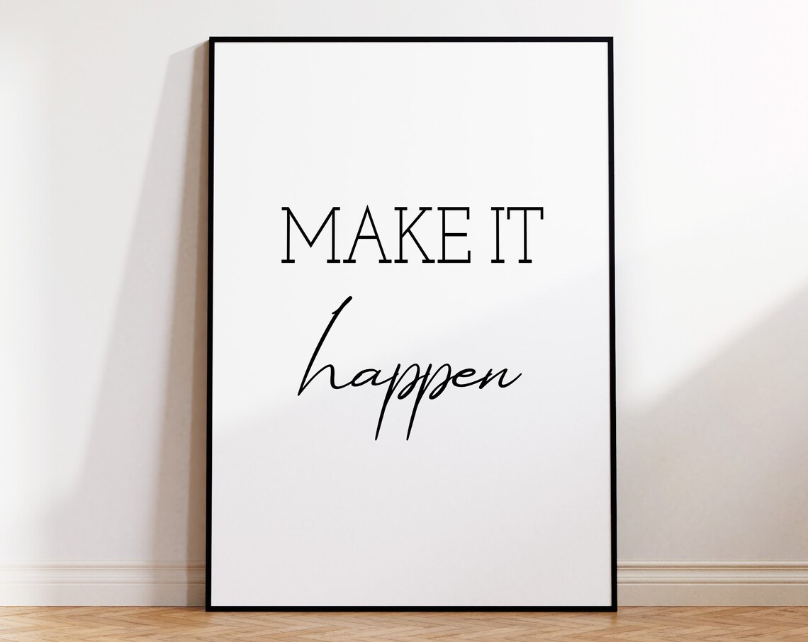 Make It Happen Motivational Inspirational Script Quote Typography Wall Art