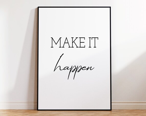 Make It Happen Motivational Inspirational Script Quote Typography Wall Art
