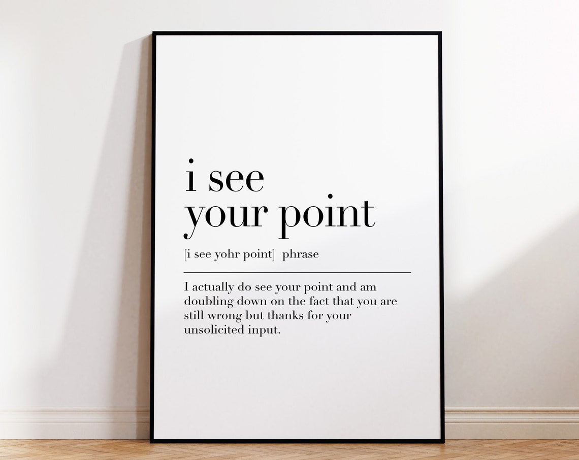 I See Your Point Funny Office Phrase Definition Sarcastic Print - Image 4